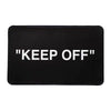 "KEEP OFF" - BLACK